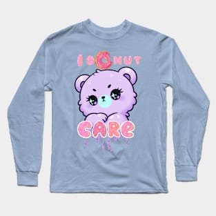 I DONUT CARE - Sassy Bear Long Sleeve T-Shirt